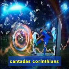 cantadas corinthians